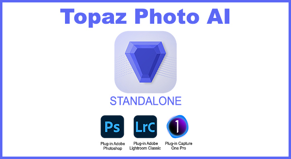 Topaz Photo AI v2.1.3 x64 Standalone et Plugin PS/LR/C1
